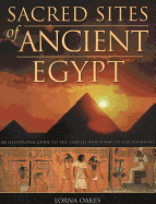 Pyramids, Temples & Palaces of Ancient Egypt: An Illustrated Atlas of the Land of the Pharaohs
