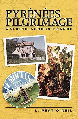 Pyrenees Pilgrimage: Walking Across France - O'Neil, L Peat