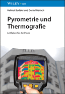 Pyrometrie und Thermografie: Leitfaden fur die Praxis