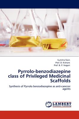 Pyrrolo-benzodiazepine class of Privileged Medicinal Scaffolds - Nain, Sumitra, and Kishore, Prof D, and Nagori, Prof B P