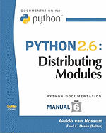 Python 2.6: Distributing Modules: (Python Documentation Manual Part 6)