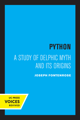 Python: A Study of Delphic Myth and Its Origins - Fontenrose, Joseph