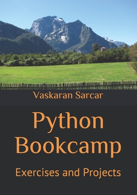 Python Bookcamp: Exercises and Projects - Sarcar, Vaskaran