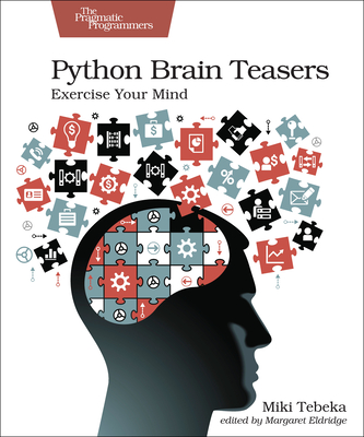 Python Brain Teasers: Exercise Your Mind - Tebeka, Miki
