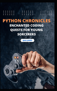 "Python Chronicles: Enchanted Coding Quests for Young Sorcerers"