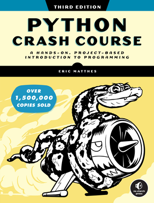 Python Crash Course, 3rd Edition: A Hands-On, Project-Based Introduction to Programming - Matthes, Eric