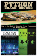 Python Crash Course + FORTRAN Crash Course + Android Crash Course
