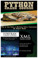 Python Crash Course + FORTRAN Crash Course + XML Crash Course