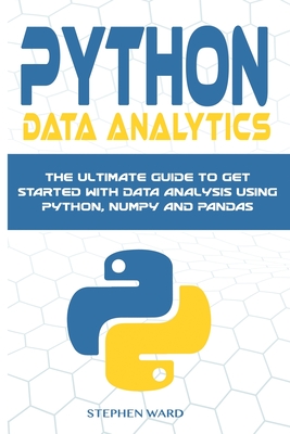 Python Data Analytics: The Ultimate Guide To Get Started With Data ...