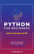 Python for Beginners: Learn It as Easy as Pie