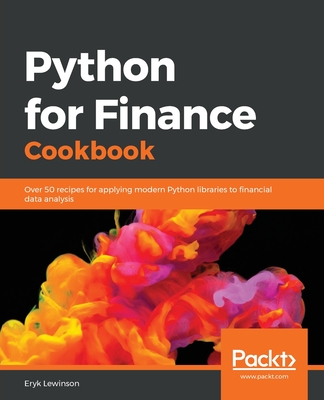 Python for Finance Cookbook: Over 50 recipes for applying modern Python libraries to financial data analysis - Lewinson, Eryk