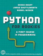 Python for Rookies: A First Course in Programming