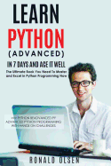 Python: Learn Python (Advanced) in 7 Days and Ace It Well. Hands on Challenges Included!
