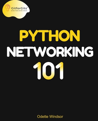 Python Networking 101: Navigating essentials of networking, socket programming, AsyncIO, network testing, simulations and Ansible - Windsor, Odette