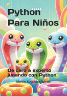 Python Para Nios: De cero a experto jugando con Python