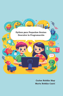 Python para Pequeos Genios: Descubre la Programaci?n