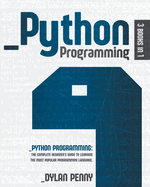 Python Programming: 3 Books in 1: The Complete Beginner's Guide to Learning the Most Popular Programming Language