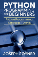 Python Programming for Beginners: Python Programming Language Tutorial