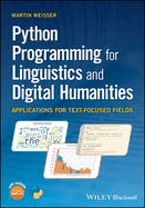 Python Programming for Linguistics and Digital Humanities: Applications for Text-Focused Fields