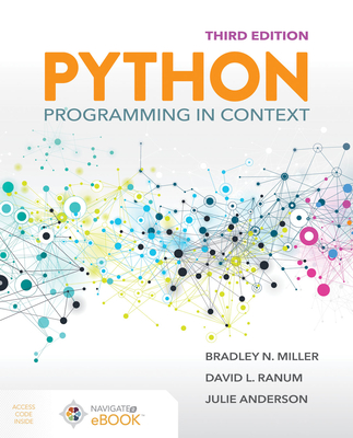 Python Programming in Context with Cloud Desktop Access - Miller, Bradley N, and Ranum, David L, and Anderson, Julie