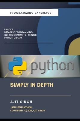 Python Simply In Depth - Singh, Samiksha (Preface by), and Singh, Ajit