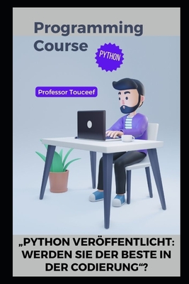 "Python Verffentlicht: Werden Sie Der Beste in Der Codierung"? - Touceef, Professor