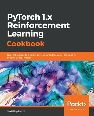PyTorch 1.0 Reinforcement Learning Cookbook - Liu, Yuxi (Hayden)
