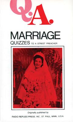 Q.A. Quizzes to a Street Preacher: Marriage - Rumble, Leslie, and Carty, Charles Mortimer