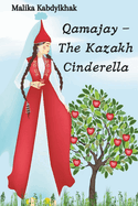 Qamajay - The Kazakh Cinderella