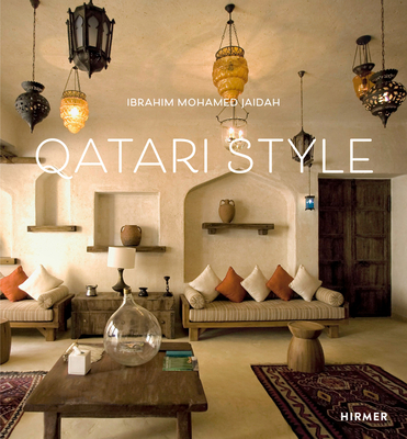 Qatari Style: Unexpected Interiors - Jaidah, Ibrahim Mohamed