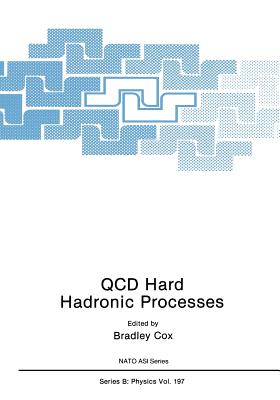 QCD Hard Hadronic Processes - Cox, Bradley (Editor)