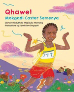 Qhawe!: Mokgadi Caster Semenya