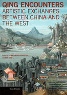 Qing Encounters  - Artistic Exchanged between China and the West
