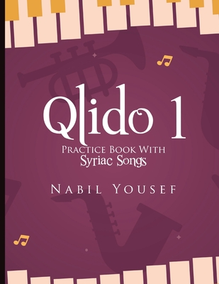 Qlido: Practice Book With Syriac Songs - Yousef, Nabil