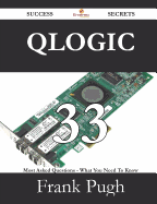 Qlogic 33 Success Secrets - 33 Most Asked Questions on Qlogic - What You Need to Know