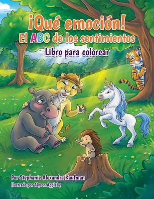 Qu? emoci?n! El ABC de los sentimientos: Libro para colorear - Kaufman, Stephanie Alexandra, and Appleby, Alyson (Illustrator), and Pericet, Paloma D (Editor)