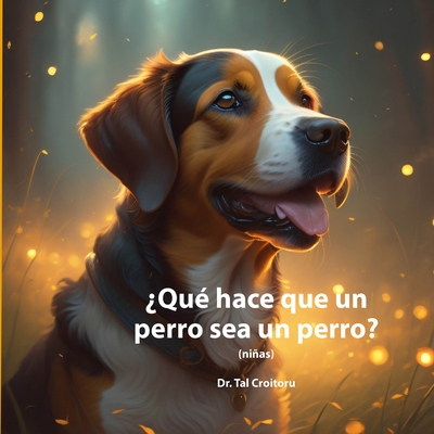 ?Qu? hace? qu? un perro sea un perro?: Para nias - Blumental, Tut (Illustrator), and Croitoru, Tal