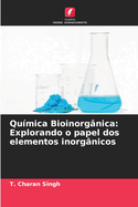 Qu?mica Bioinorg?nica: Explorando o papel dos elementos inorg?nicos