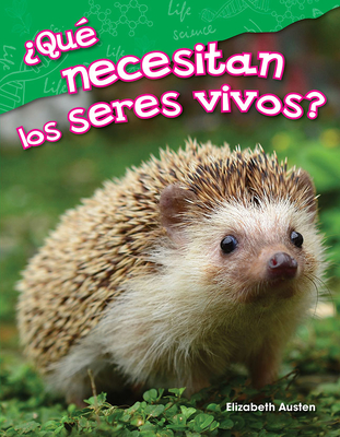 ?Qu? necesitan los seres vivos? - Austen, Elizabeth