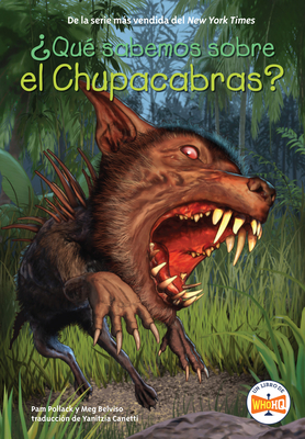 ?Qu? sabemos sobre el Chupacabras? - Pollack, Pam, and Belviso, Meg, and Who HQ