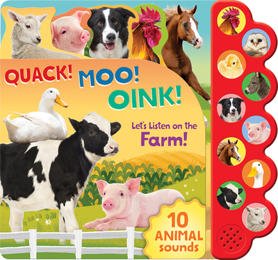 Quack! Moo! Oink!: Let's Listen on the Farm! - Parragon Books (Editor)