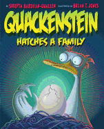 Quackenstein Hatches a Family - Bardhan-Quallen, Sudipta