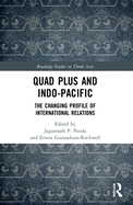 Quad Plus and Indo-Pacific: The Changing Profile of International Relations
