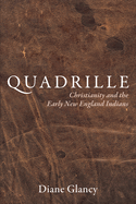 Quadrille: Christianity and the Early New England Indians