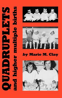 Quadruplets and Higher Multiple Births - Clay, Marie M