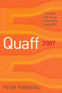 Quaff! 2007: The Best 400 Wines in Australia Under $15