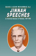 Quaid-e-Azam Mohammad Ali Jinnah Speeches: As Governor-General of Pakistan, 1947-1948