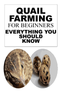 Quail Farming for Beginners: Everything You Should Know
