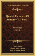 Quain's Elements of Anatomy V2, Part 1: Osteology (1890)