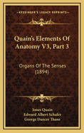 Quain's Elements of Anatomy V3, Part 3: Organs of the Senses (1894)